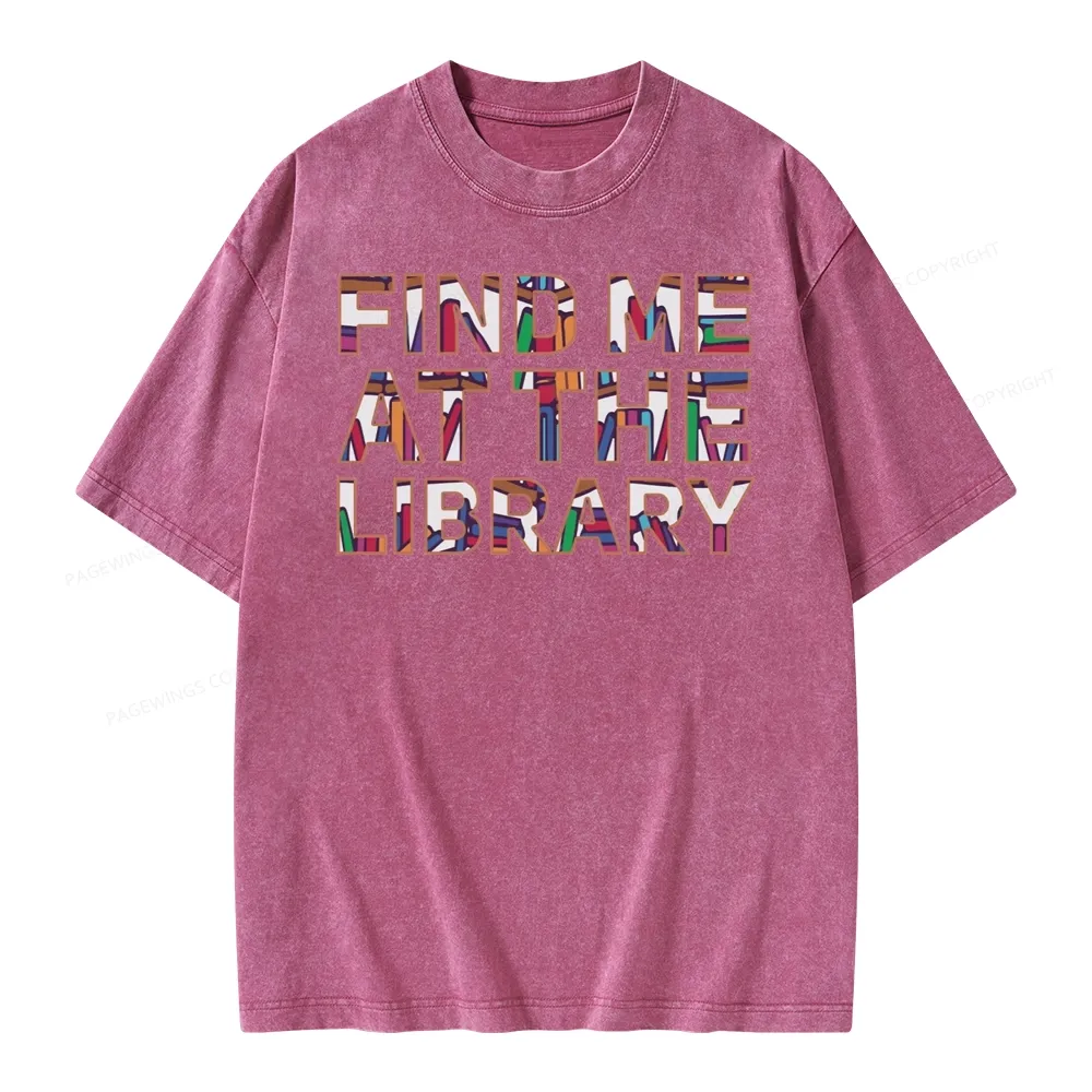 Pagewing Find Me At The Library Unisex Washed T-shirt