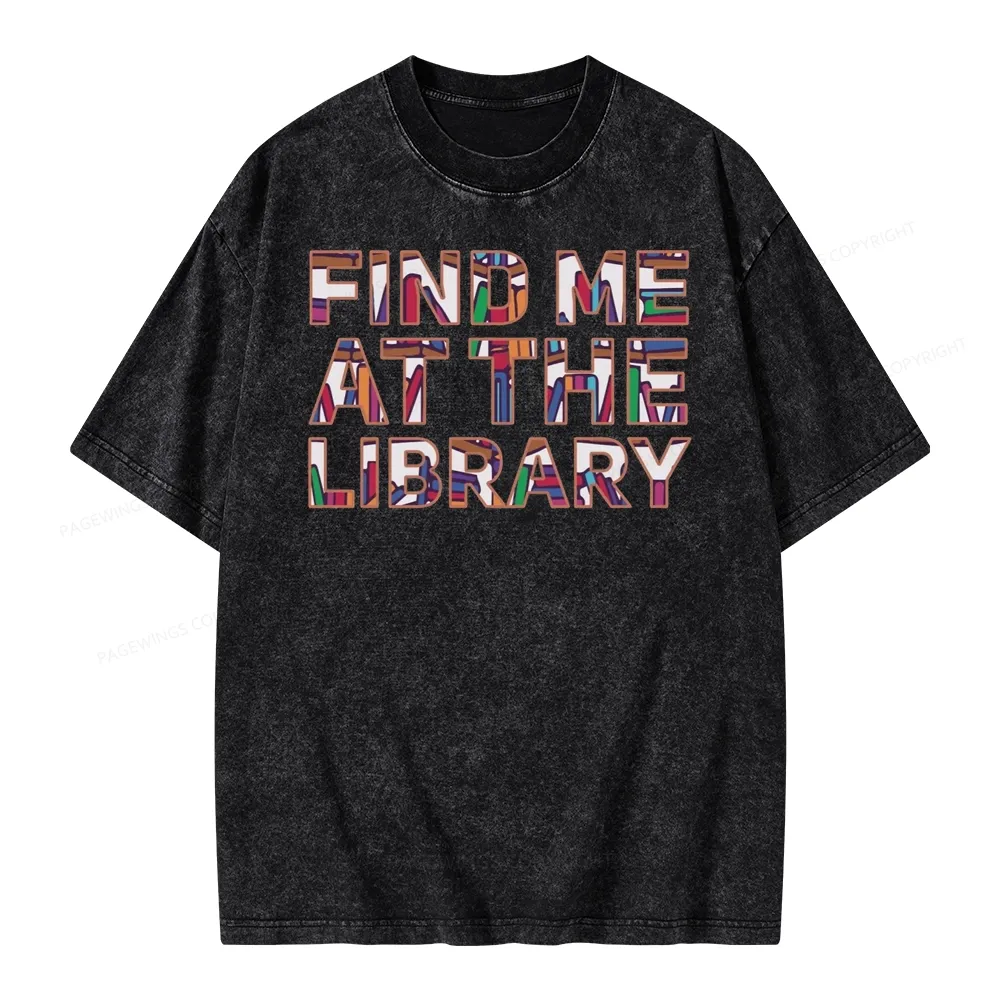 Pagewing Find Me At The Library Unisex Washed T-shirt