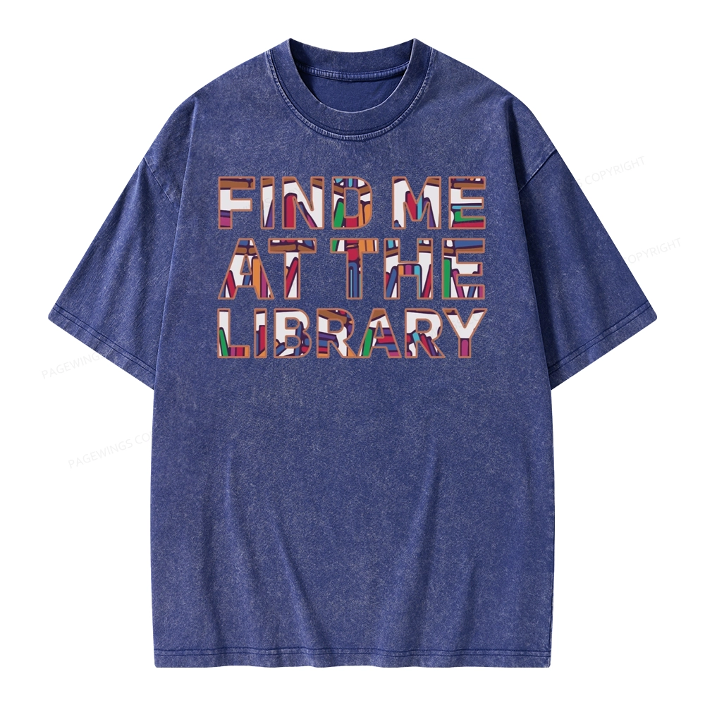 Pagewing Find Me At The Library Unisex Washed T-shirt
