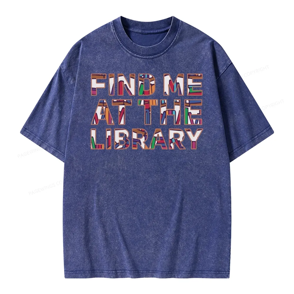 Pagewing Find Me At The Library Unisex Washed T-shirt