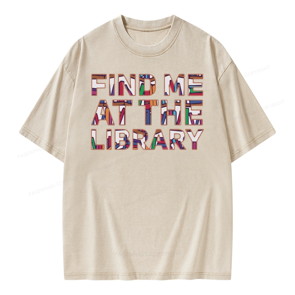 Pagewing Find Me At The Library Unisex Washed T-shirt