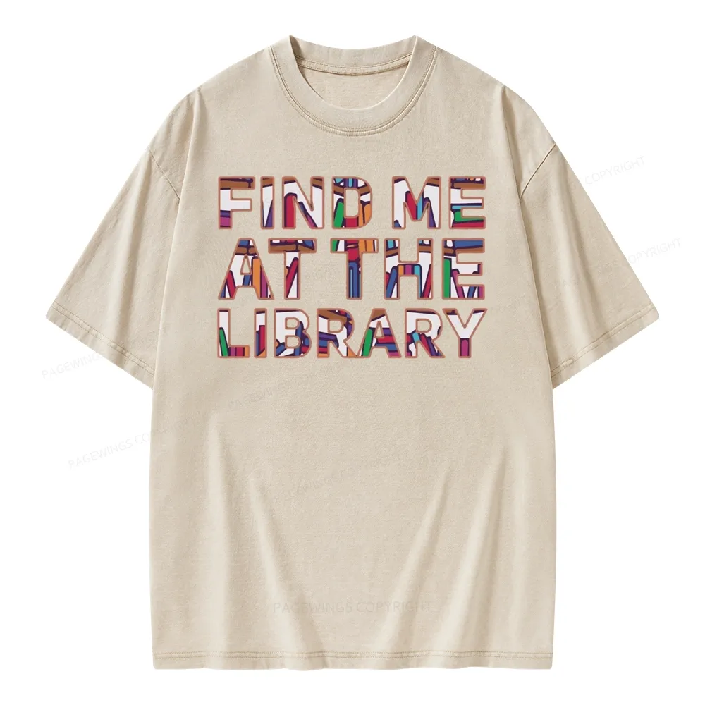 Pagewing Find Me At The Library Unisex Washed T-shirt