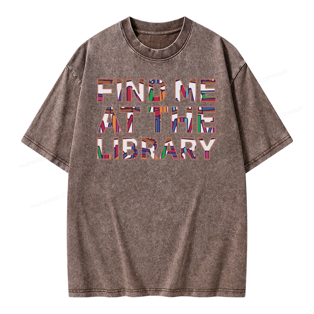 Pagewing Find Me At The Library Unisex Washed T-shirt