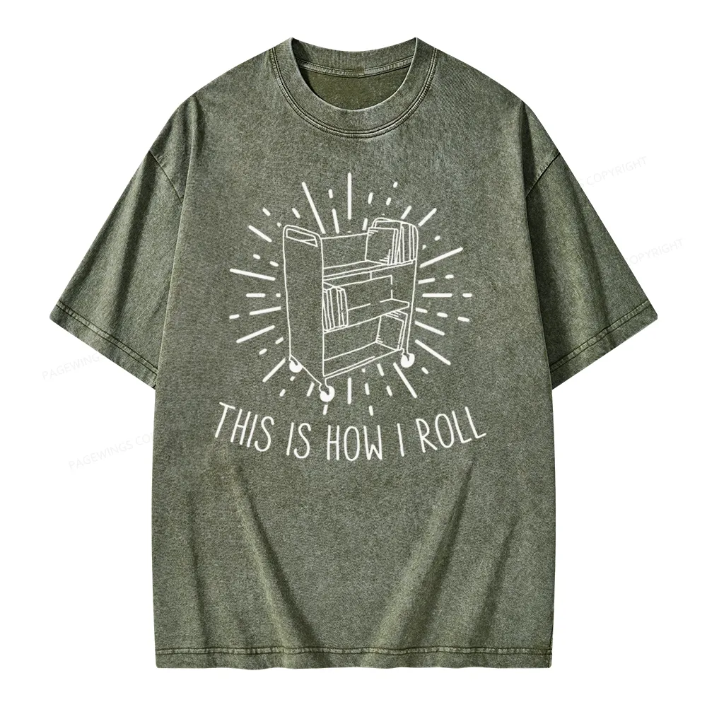 Pagewing This Is How I Roll Unisex Washed T-shirt