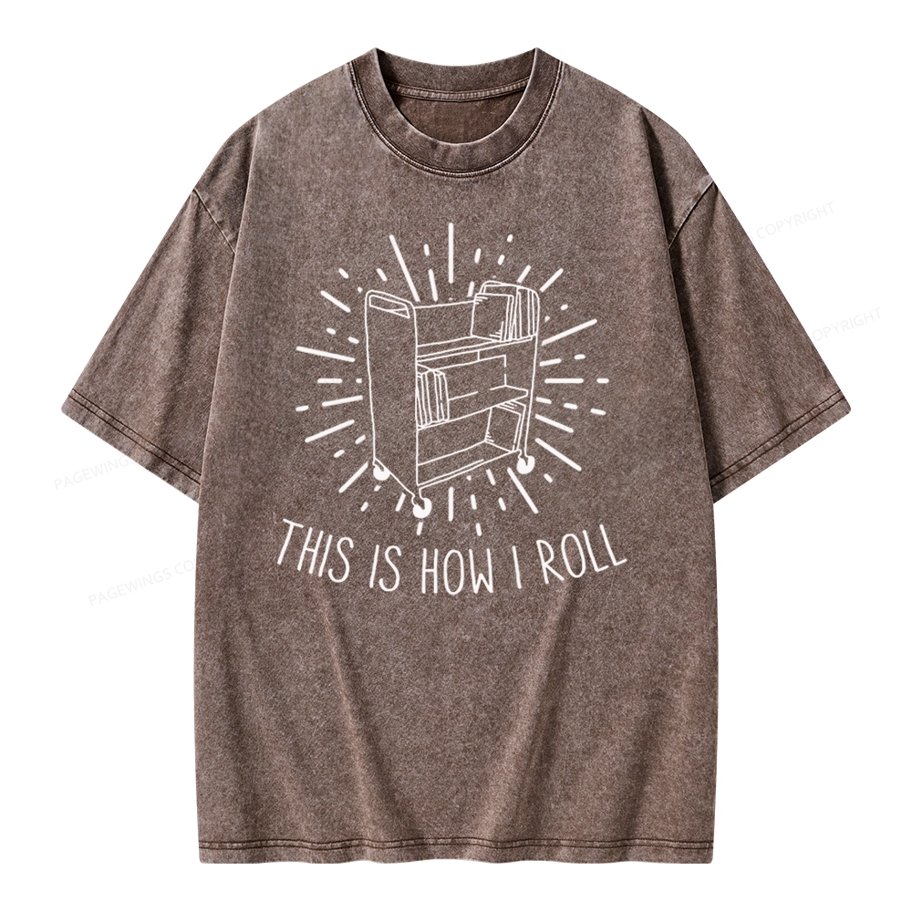 Pagewing This Is How I Roll Unisex Washed T-shirt