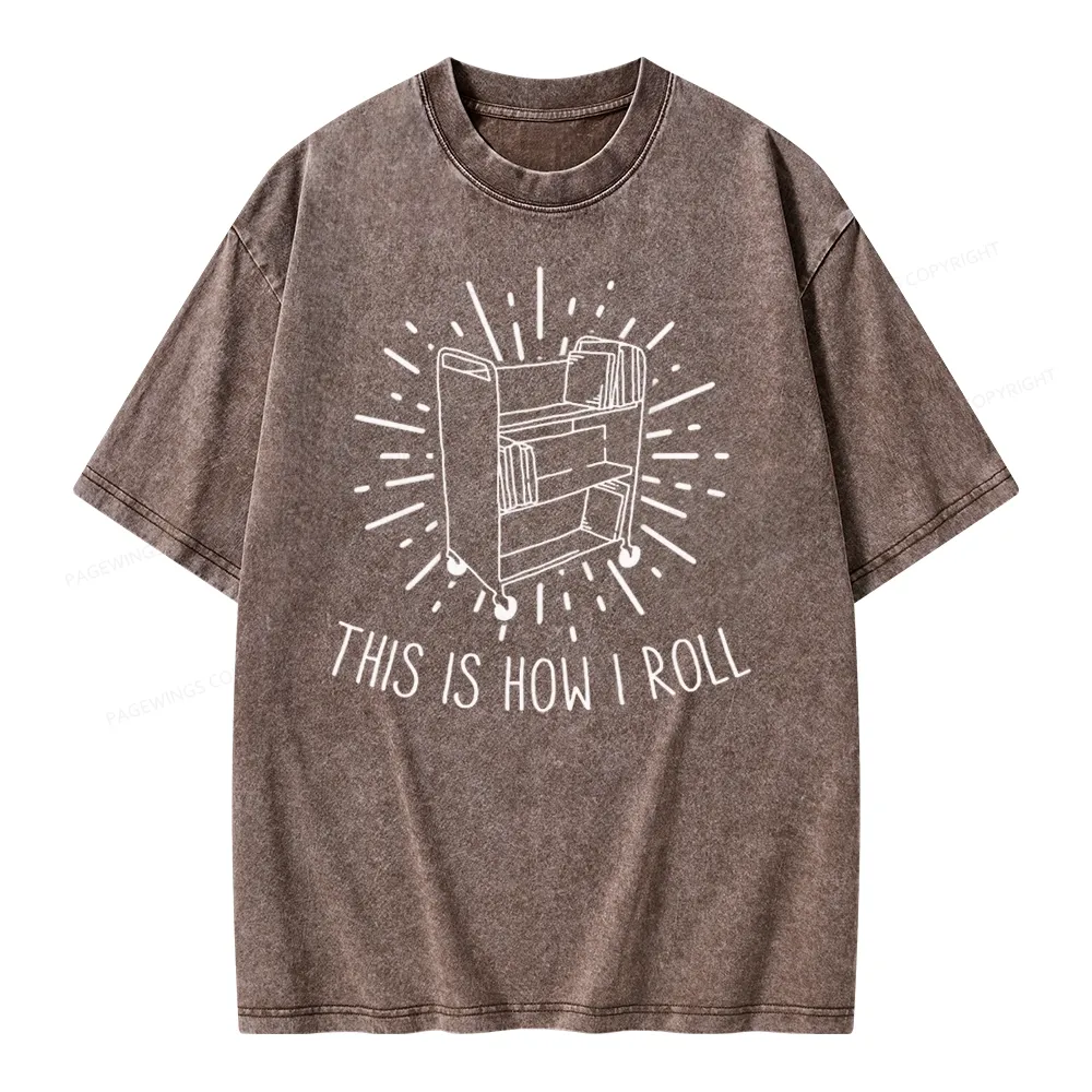 Pagewing This Is How I Roll Unisex Washed T-shirt