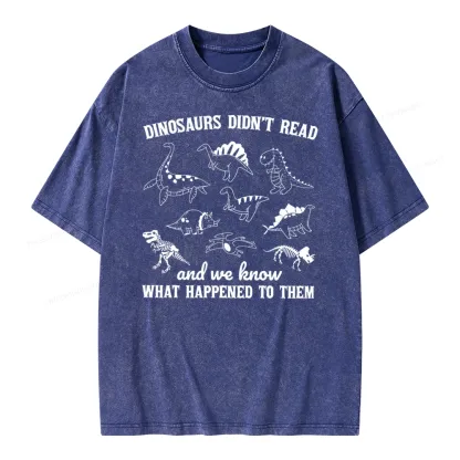 Pagewing We Know What Happened To Dinosaurs Unisex Washed T-shirt