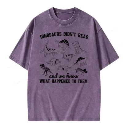 Pagewing We Know What Happened To Dinosaurs Unisex Washed T-shirt