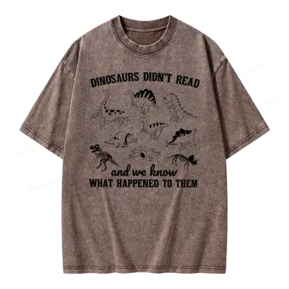 Pagewing We Know What Happened To Dinosaurs Unisex Washed T-shirt