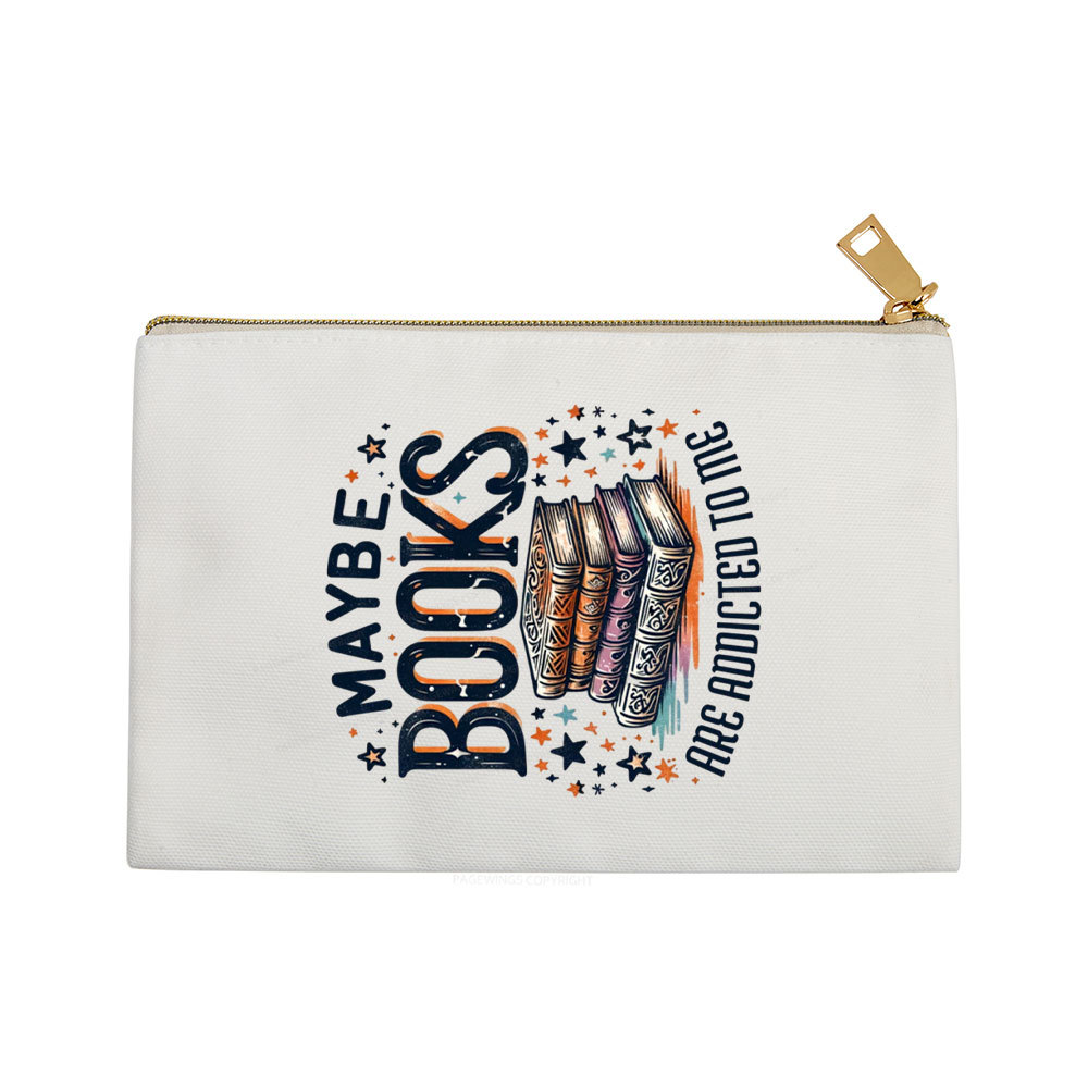 Pagewings Maybe Books Are Addicted To Me Pouch