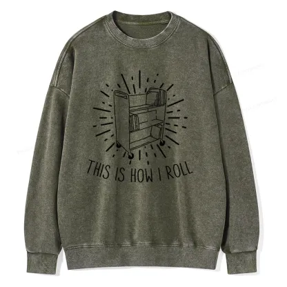 Pagewing This Is How I Roll Unisex Washed Sweatshirt