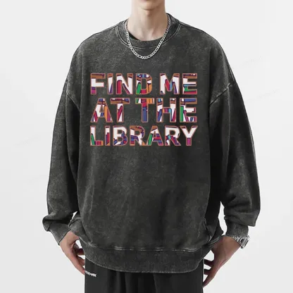 Pagewing Find Me At The Library Unisex Washed Sweatshirt