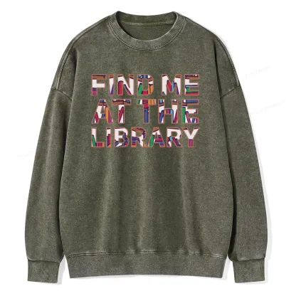 Pagewing Find Me At The Library Unisex Washed Sweatshirt