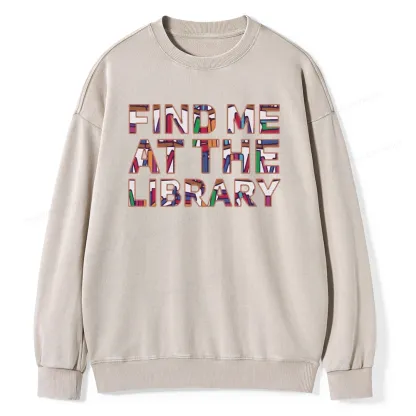 Pagewing Find Me At The Library Unisex Washed Sweatshirt
