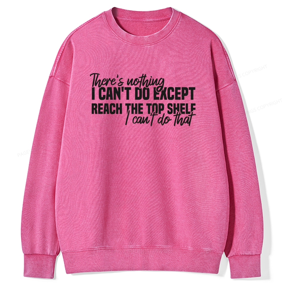 Pagewing I Can't Reach The Top Shelf Unisex Washed Sweatshirt