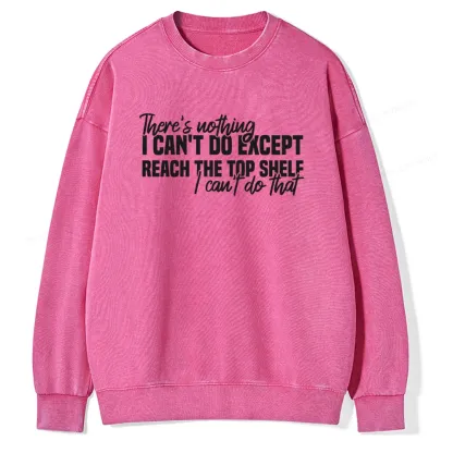 Pagewing I Can't Reach The Top Shelf Unisex Washed Sweatshirt