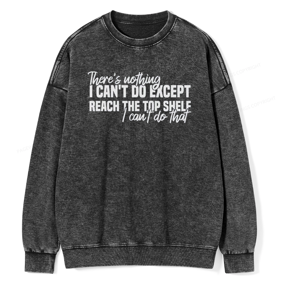 Pagewing I Can't Reach The Top Shelf Unisex Washed Sweatshirt