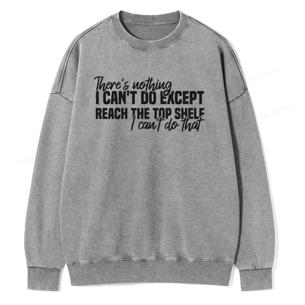 Pagewing I Can't Reach The Top Shelf Unisex Washed Sweatshirt