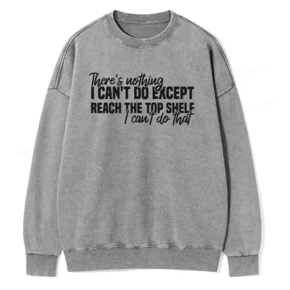 Pagewing I Can't Reach The Top Shelf Unisex Washed Sweatshirt