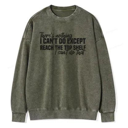 Pagewing I Can't Reach The Top Shelf Unisex Washed Sweatshirt