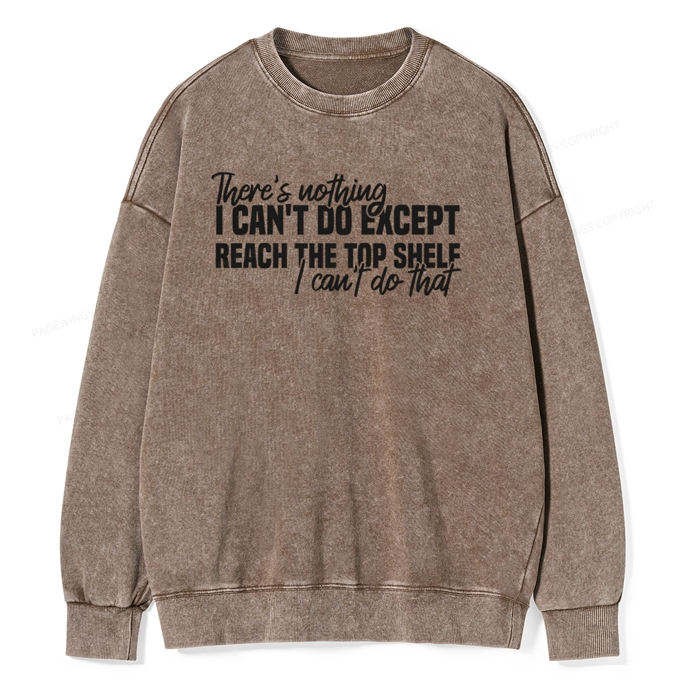 Pagewing I Can't Reach The Top Shelf Unisex Washed Sweatshirt
