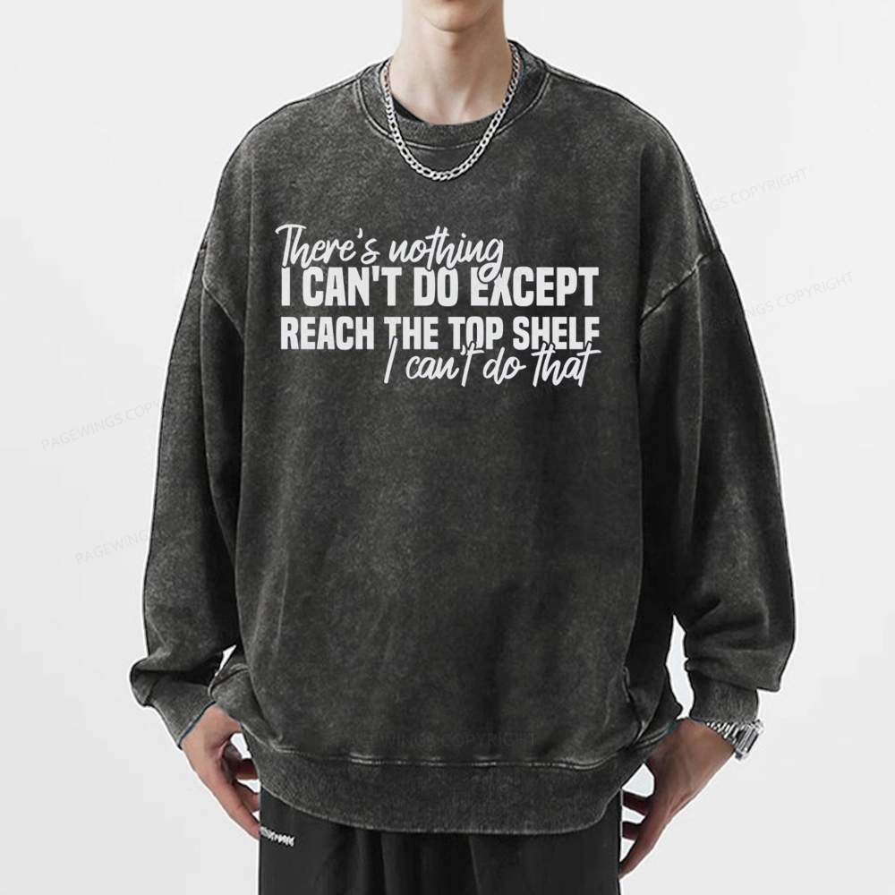 Pagewing I Can't Reach The Top Shelf Unisex Washed Sweatshirt