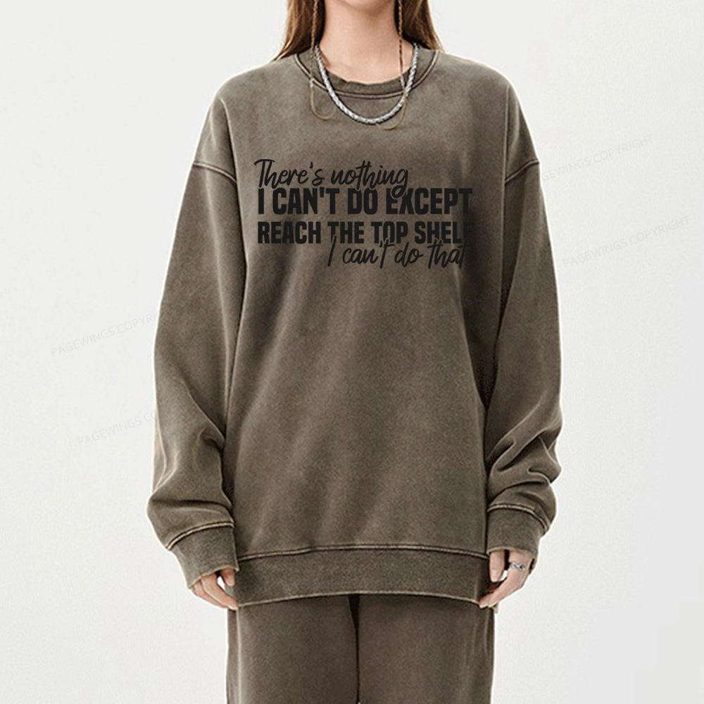 Pagewing I Can't Reach The Top Shelf Unisex Washed Sweatshirt