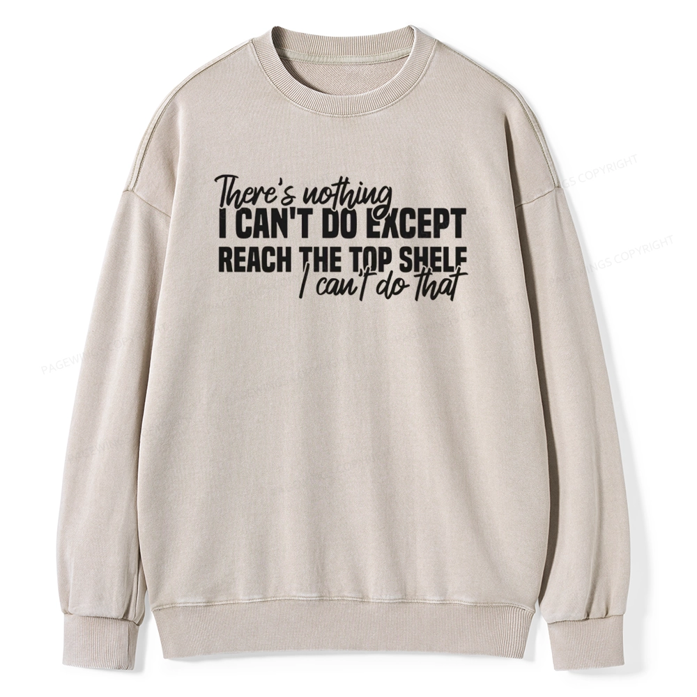 Pagewing I Can't Reach The Top Shelf Unisex Washed Sweatshirt
