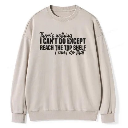 Pagewing I Can't Reach The Top Shelf Unisex Washed Sweatshirt