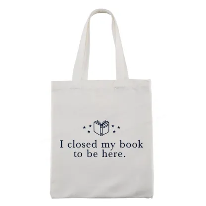 Pagewings I Closed My Book To Be Here Tote Bag