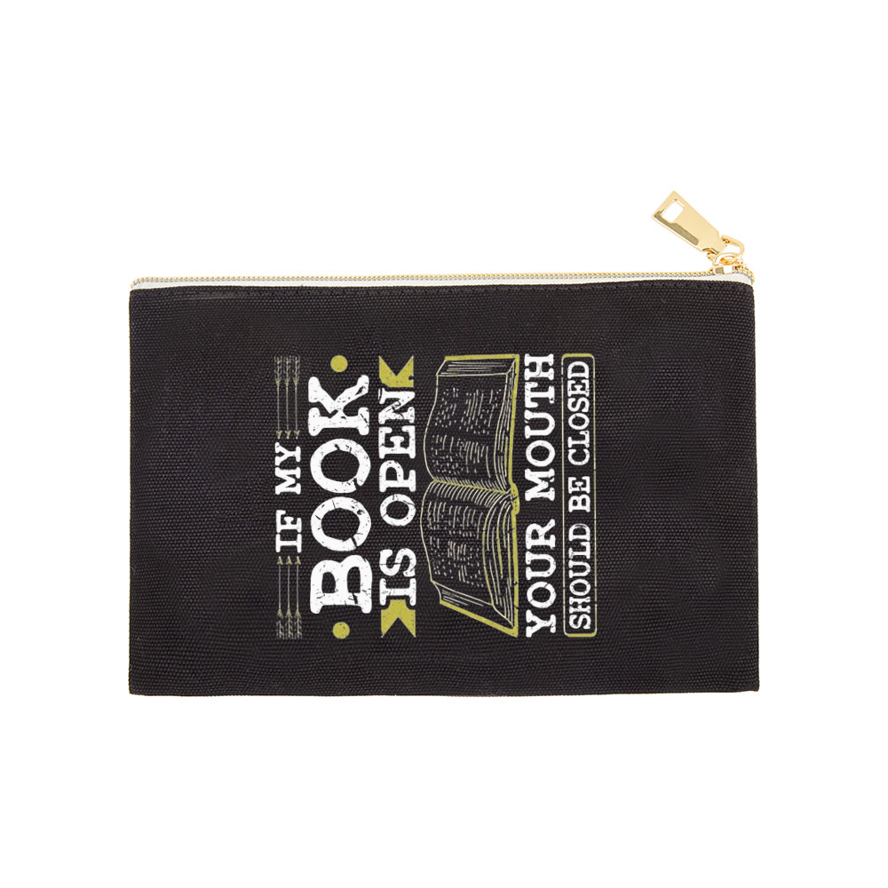 Pagewings If My Book Is Open Your Mouth Should Be Closed Pouch