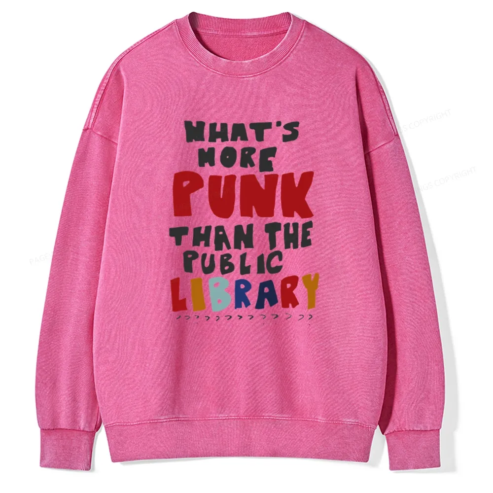 Pagewings What's More Punk Than The Public Library Unisex Washed Sweatshirt