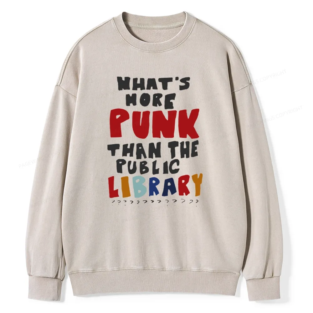 Pagewings What's More Punk Than The Public Library Unisex Washed Sweatshirt