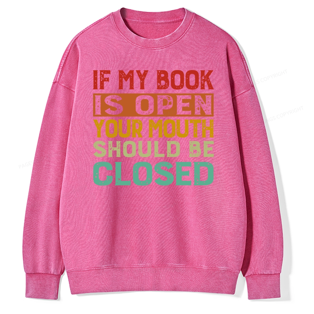 Pagewing Your Mouth Should Be Closed Unisex Washed Sweatshirt
