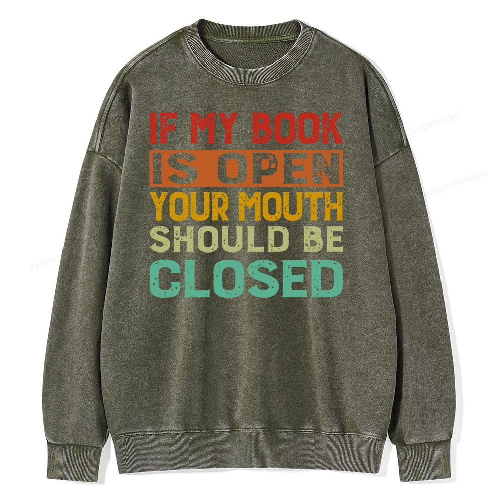 Pagewing Your Mouth Should Be Closed Unisex Washed Sweatshirt