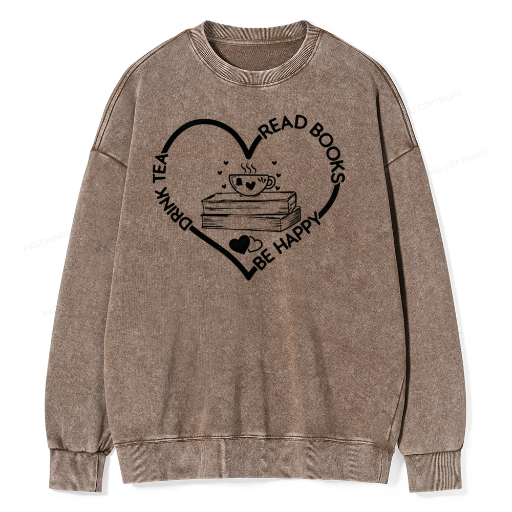 Pagewing Drink Tea Read Books Be Happy Unisex Washed Sweatshirt