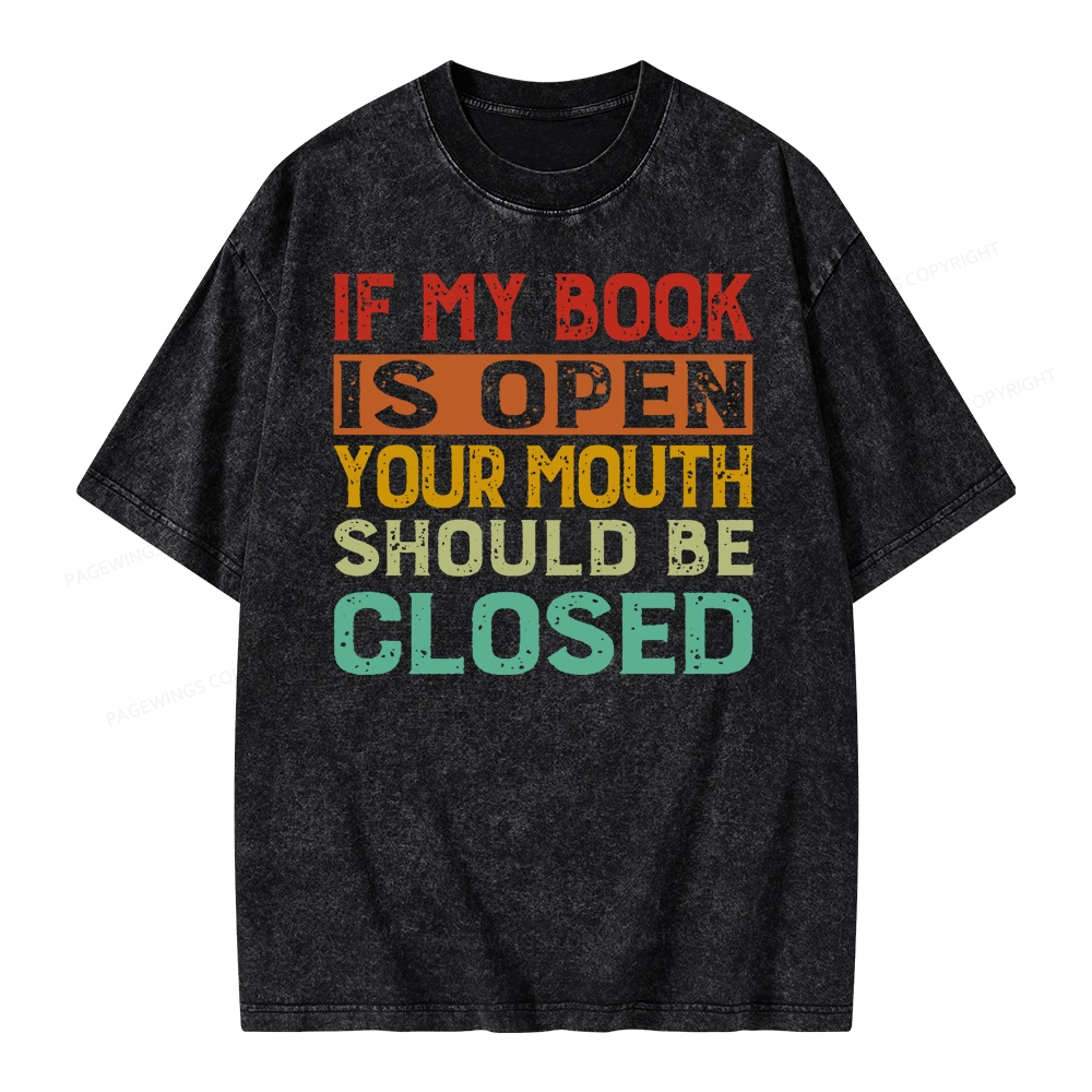 Pagewing Your Mouth Should Be Closed Unisex Washed T-shirt