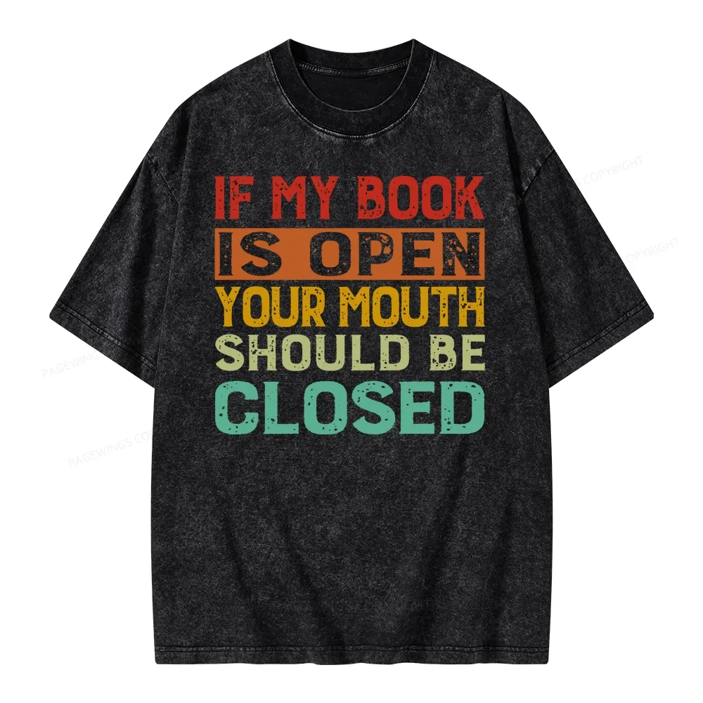 Pagewing Your Mouth Should Be Closed Unisex Washed T-shirt