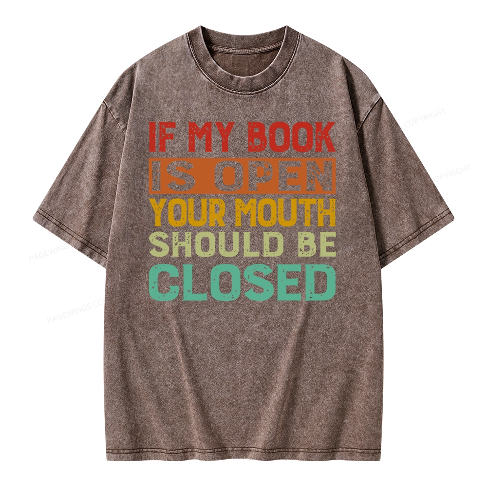 Pagewing Your Mouth Should Be Closed Unisex Washed T-shirt
