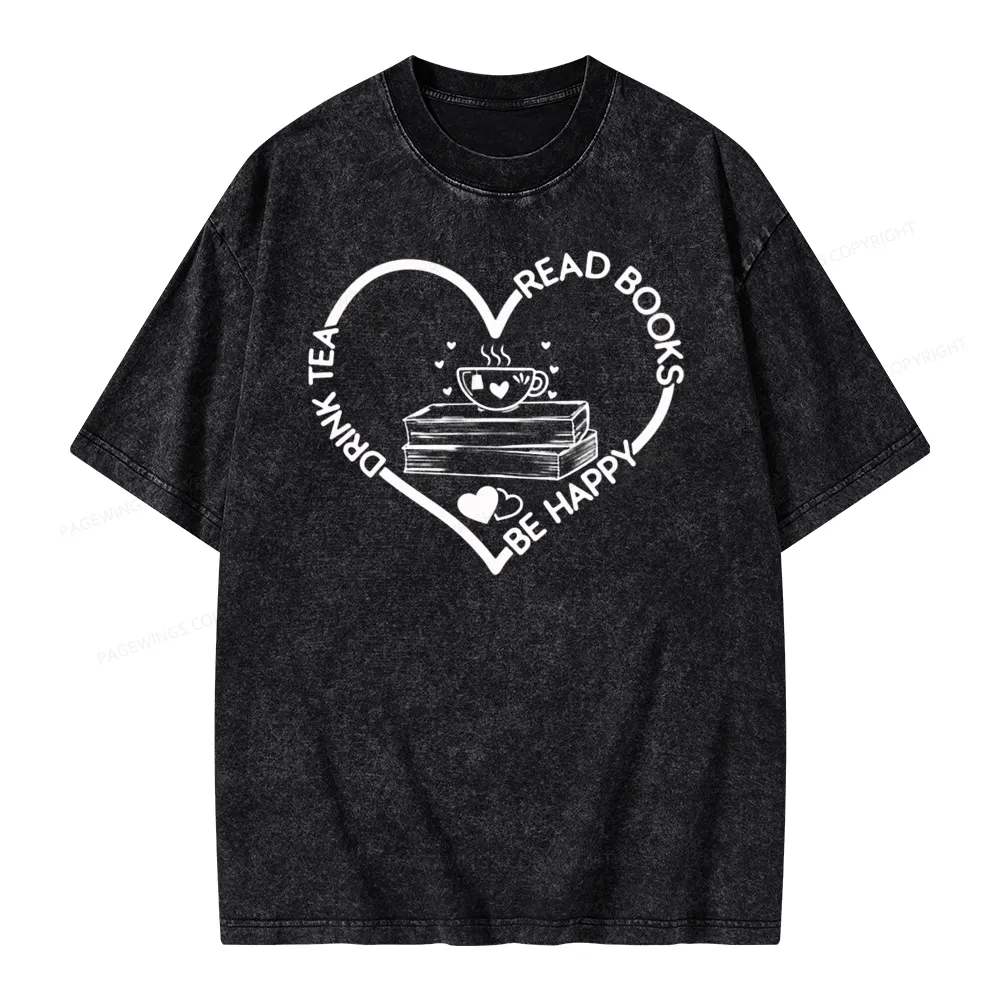 Pagewing Drink Tea Read Books Be Happy Unisex Washed T-shirt