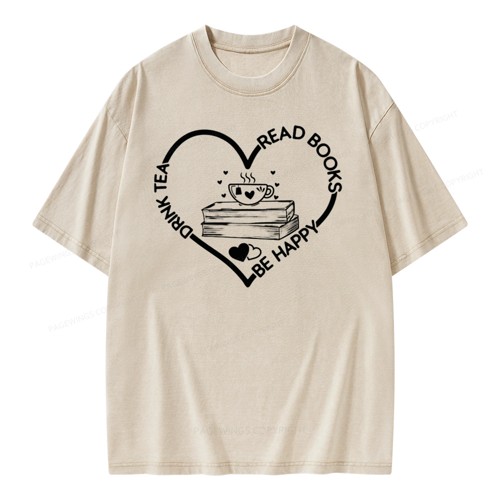 Pagewing Drink Tea Read Books Be Happy Unisex Washed T-shirt
