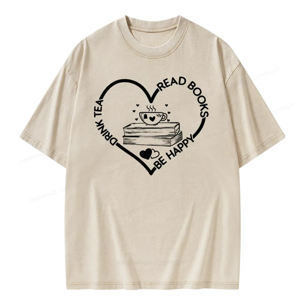 Pagewing Drink Tea Read Books Be Happy Unisex Washed T-shirt