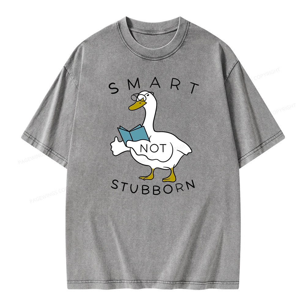 Pagewings Smart Not Stubborn Goose Unisex Washed T-shirt