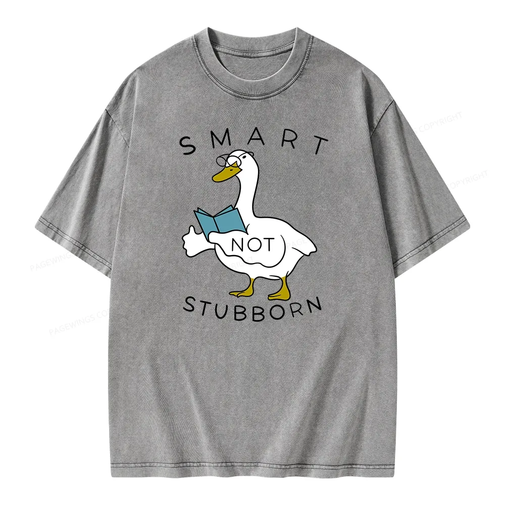 Pagewings Smart Not Stubborn Goose Unisex Washed T-shirt