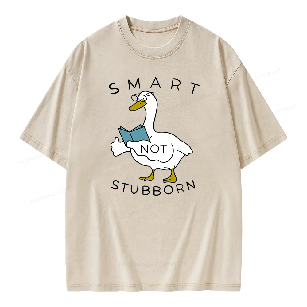 Pagewings Smart Not Stubborn Goose Unisex Washed T-shirt