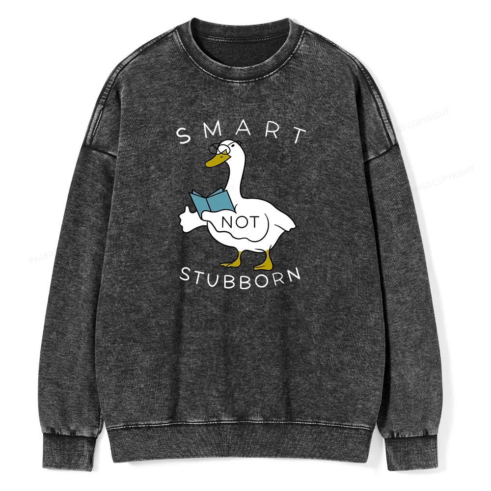 Pagewings Smart Not Stubborn Goose Unisex Washed Sweatshirt