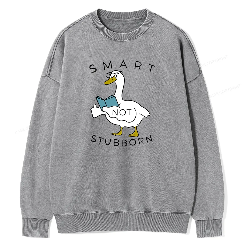 Pagewings Smart Not Stubborn Goose Unisex Washed Sweatshirt