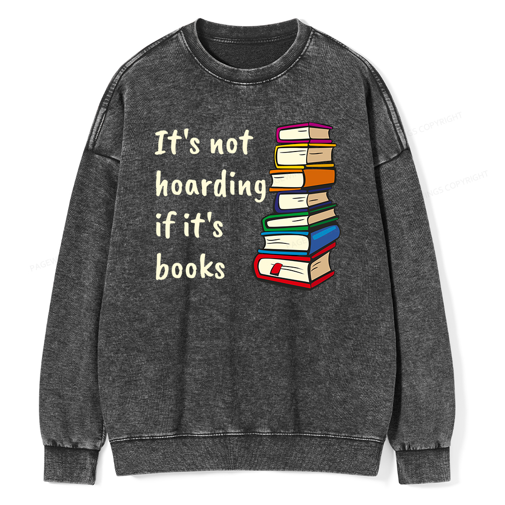 Pagewing It's not hoarding if it's books Unisex Washed Sweatshirt