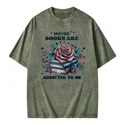 Pagewing Maybe Books Are Addicted To Me Unisex Washed T-shirt