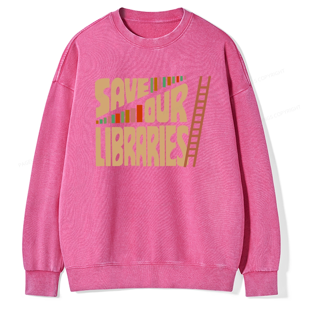 Pagewing Save Our Librarys For Keeping Reading Unisex Washed Sweatshirt